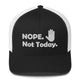 Top Gear Black/ White Nope Not Today Trucker Hat