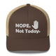 Top Gear Brown/ Khaki Nope Not Today Trucker Hat