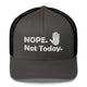 Top Gear Charcoal/ Black Nope Not Today Trucker Hat
