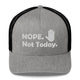 Top Gear Heather/ Black Nope Not Today Trucker Hat